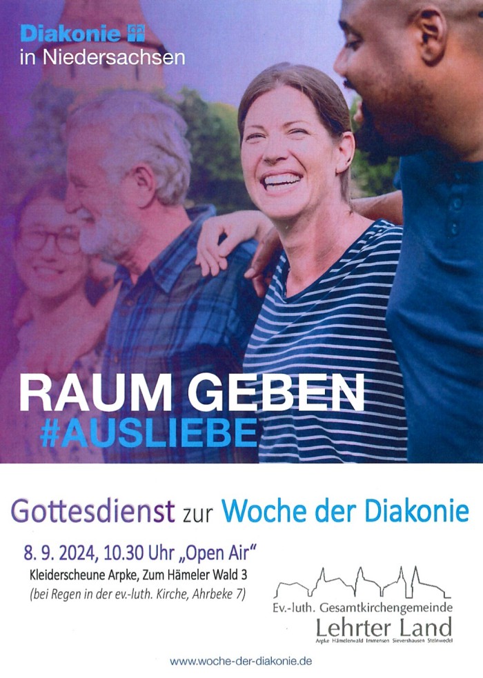 Regionaler Gottesdienst zur Woche der Diakonie im Lehrter Land. Wir freuen uns über Besuche aus allen Himmelsrichtungen des Lehrlandes. Herzlich willkommen aus Hämelerwald, Sievershausen, Steinwedel und Immensen in Arpke. 